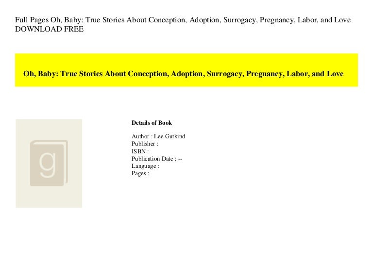Full pages oh baby true stories about conception adoption surrogacy pregnancy labor and love download free 3 fullpagesohbabytruestoriesaboutconceptionadoptionsurrogacypregnancylaborandlovedownloadfree 211106122705 thumbnail 4