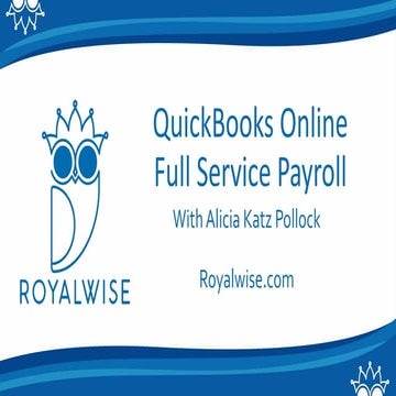 QuickBooks Full Service Payroll - Royalwise Course Slides