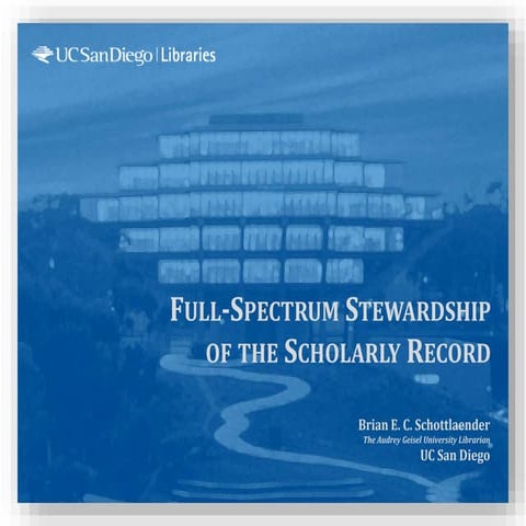 Full Spectrum Stewardship of the Scholarly Record by Brian E. C. Schottlaende...