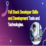 Full stack developer skills and development tools and technologies. (1)