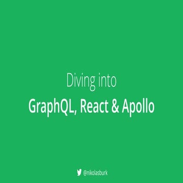 Diving into GraphQL, React & Apollo