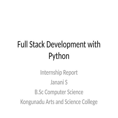 Comprehensive Full Stack Development Internship Report Using Python ...