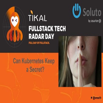 FTRD -  Can Kubernetes Keep a Secret?