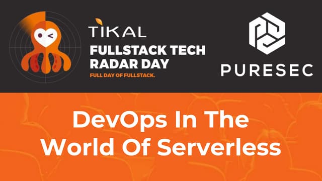 DevOps In The World of Serverless - PureSec @ Fullstack Radar Day