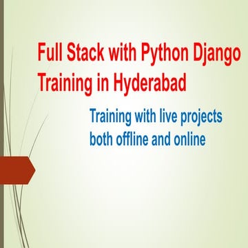 Full Stack with Python Django Training in Hyderabad | PPT