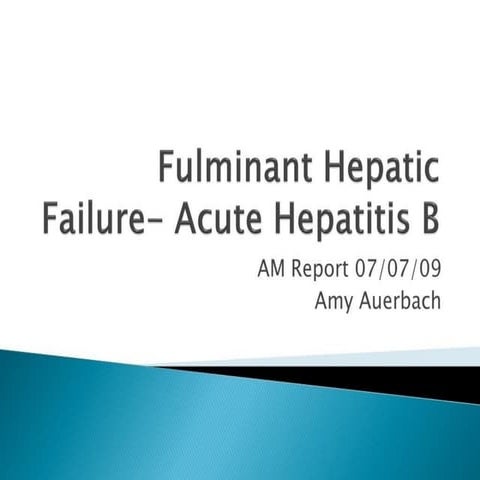 Fulminant Hepatic Failure- Acute Hepatitis B.pptx