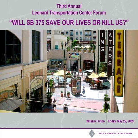 LTC, Annual Forum, Greener California: Impacts of Senate Bill 375 and Winning...