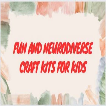 Fun And Neurodiverse Craft Kits For Kids
