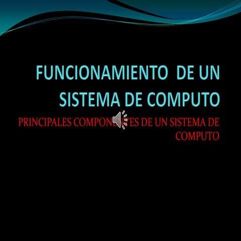 Funcionamiento  de un sistema de computo