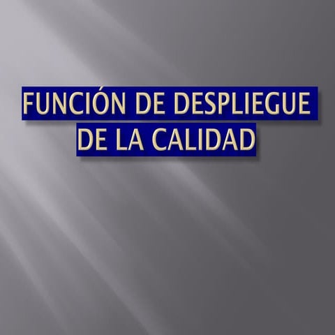 Funcion de Despliegue de la Funcion de Calidad.pdf