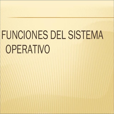 Funciones Del Sistema Operativo InformáTica I Interciclo 0307