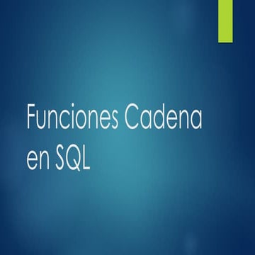 Dominando las Funciones Cadena en SQL para Manipulación de Texto | PPTX