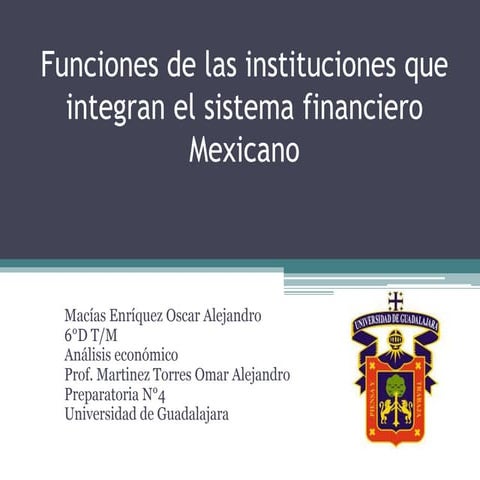 Funciones de las instituciones que integran el sistema financiero mexicano