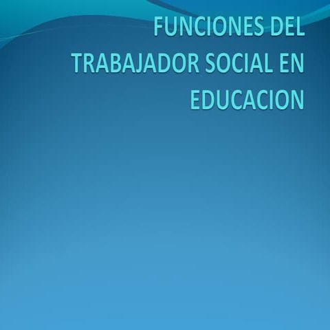 Funciones del trabajador social en la educacion