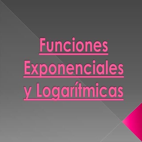 Funciones exponenciales y logarítmicas