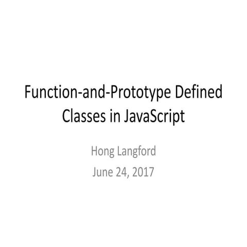 Function-and-prototype defined classes in JavaScript | PPT