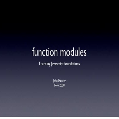 Javascript foundations: Function modules | PPT