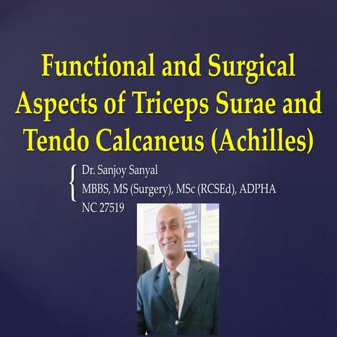 Functional Surgical Aspects -Triceps Surae-Tendo Calcaneus - Sanjoy Sanyal