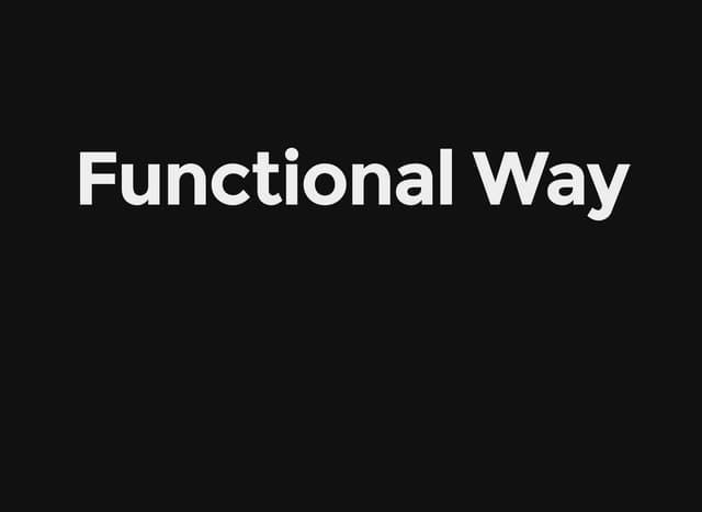 Functional Way