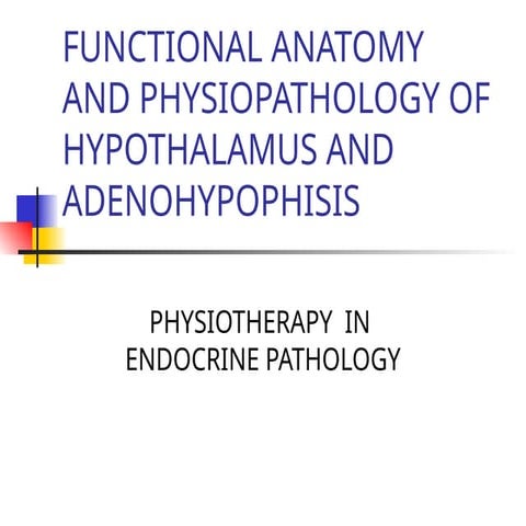 Functional_anatomy_and_physiopathology_of_hypothalamus_and_adenohypophisis.ppt