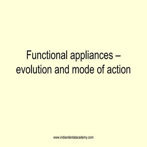 Functional appliances evolution and mode of action  /certified fixed orthodon...