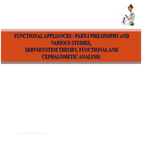 Functional appliances philosophy and various studies, servo system theory