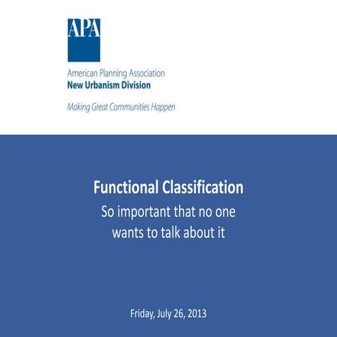 Functional Classification of Streets: So important that no one wants to talk ...