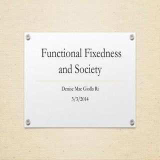 Functional fixedness and society pa...