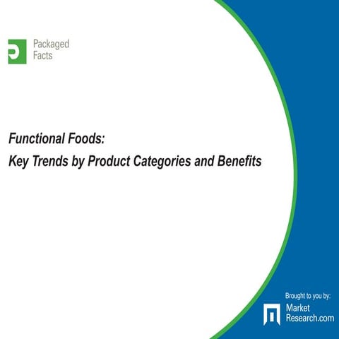 Functional Foods: Key Trends by Product Categories and Benefits