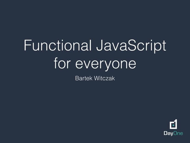 Functional JS for everyone - 4Developers