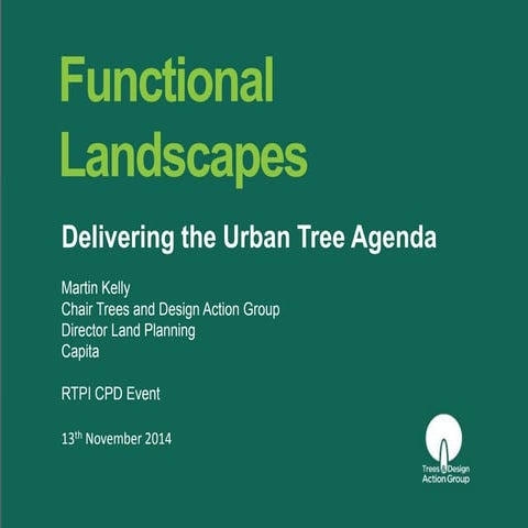 Delivering the Urban Tree Agenda, Functional Landscapes Seminar, Martin Kelly