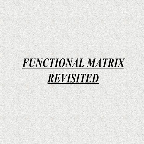 Functional matrix revisited    /certified fixed orthodontic courses by Indian...