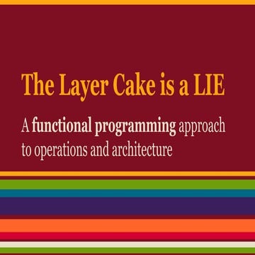 Functional Ops - the cake is a lie