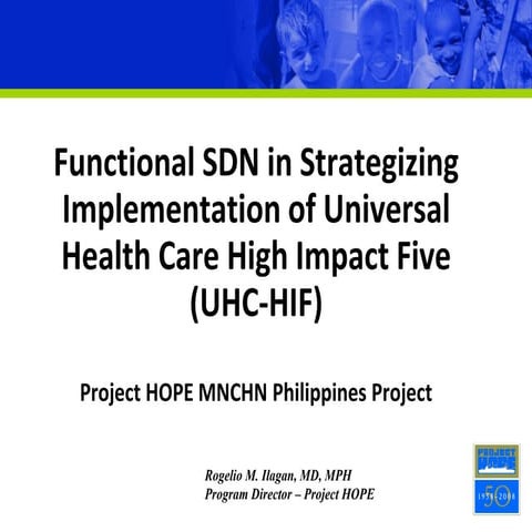 Functional SDN in Strategizing Implementation of Universal Health Care High Impact Five (UHC -HIF)