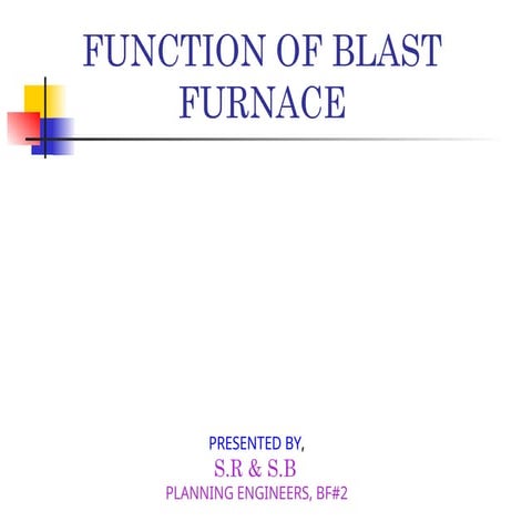 FUNCTION_OF_BLAST_FURNACE Operations.ppt