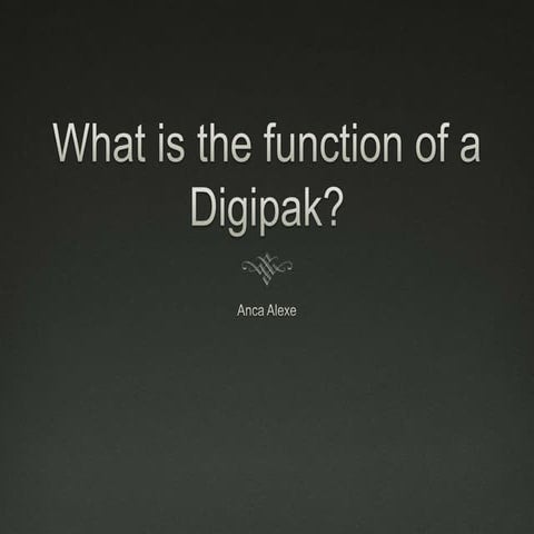 Function of digipak