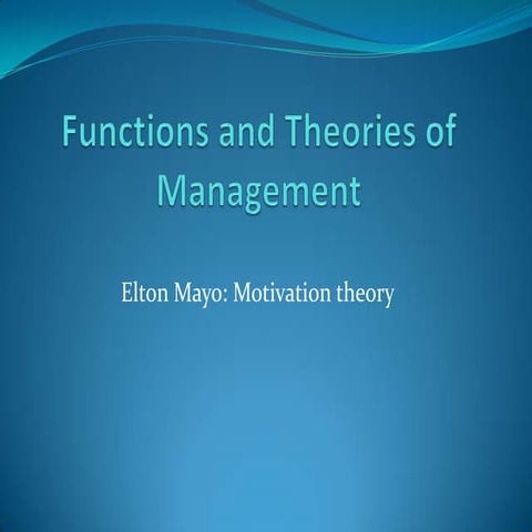 Functions and theories of management: Elton Mayo
