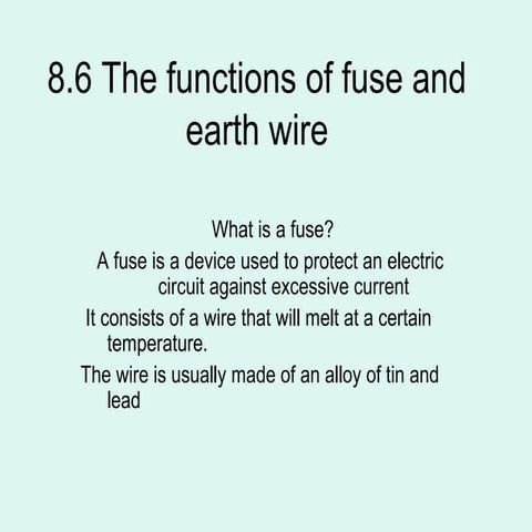 Functions of fuse and earth wire