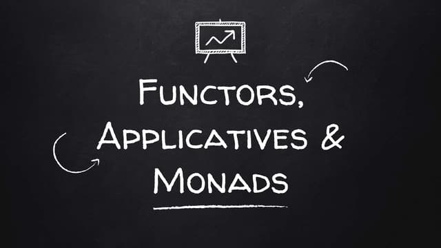Functors, applicatives &amp; monads