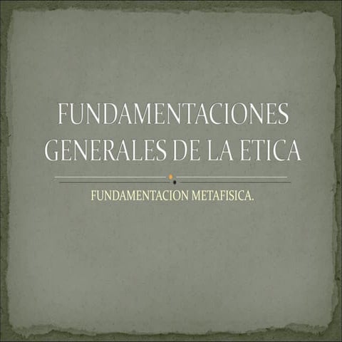 Fundamentaciones generales de la etica
