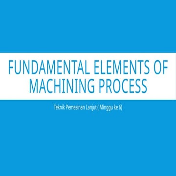 Fundamental Elements and Parameters of Machining Processes in ...