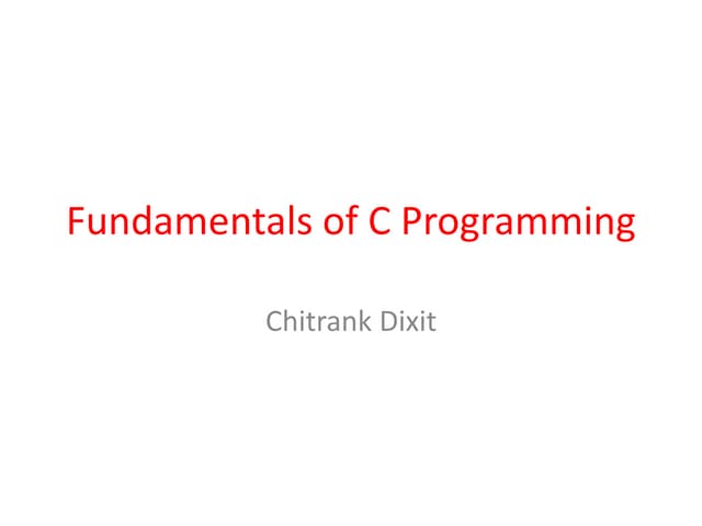 Fundamentals of c programming | PPTX