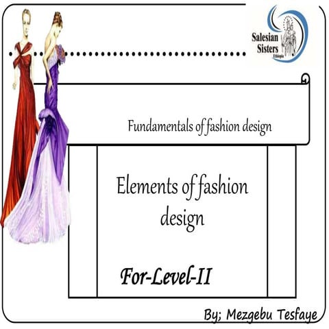 Fundamentals of fashion design such as element and principles of design