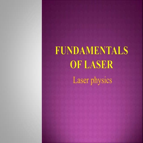 Fundamentals of Laser( Laser physics).pptx