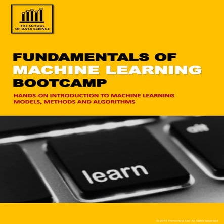 Fundamentals of Machine Learning Bootcamp - 24 Nov London 2014 