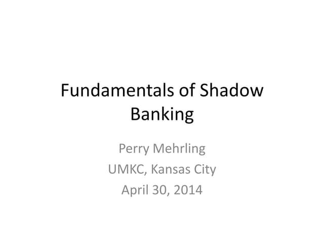 Fundamentals of Shadow Banking-UMKC 
