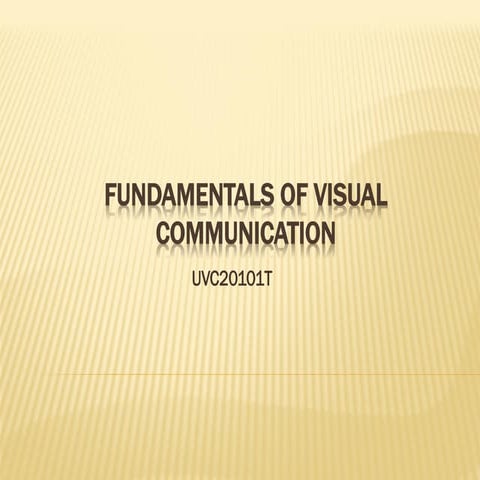 Fundamentals of visual communication unit I | PPT
