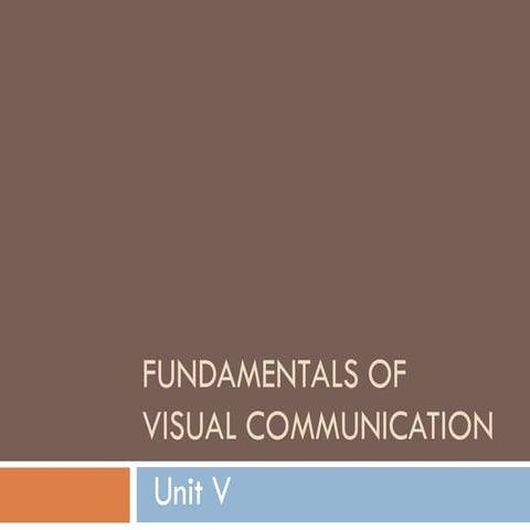 Fundamentals of visual communication unit v