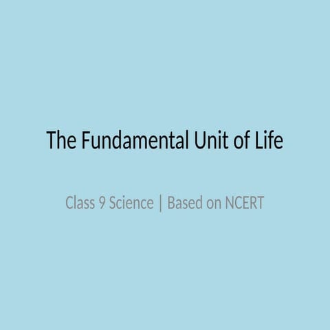 Fundamental_Unit_of_Life_Class9_Light_Blue_BG.pptx