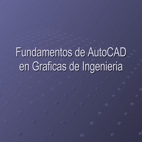Fundamentos De Auto Cad En Graficas De Ingenieria